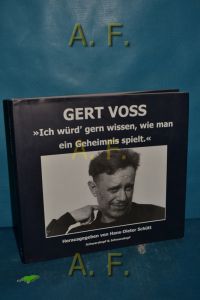 Gert Voss : ich würd' gern wissen, wie man ein Geheimnis spielt.