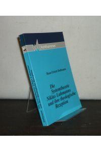 Die Systemtheorie Niklas Luhmanns und ihre theologische Rezeption. [Von Hans-Ulrich Dallmann].