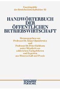 Handwörterbuch der Öffentlichen Betriebswirtschaft.   - (=Enzyklopädie der Betriebswirtschaftslehre ; Bd. 11).