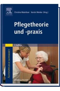 Altenpflege konkret Pflegetheorie und -praxis  - Altenpflege konkret