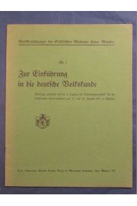 Einführung in die deutsche Volkskunde. Vorträge, gehalten auf der 2. Tagung der Arbeitsgemeinschaft für die Volkskunde Niedersachsens am 25. und 26. August 1934 in München.