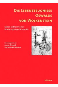 Die Lebenszeugnisse Oswalds von Wolkenstein. Edition und Kommentar. Band 4: 1438-1442, Nr. 277-386.
