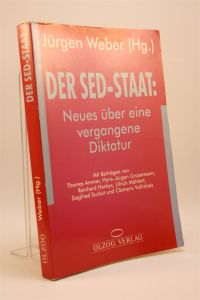 Der SED-Staat. Neues über eine vergangene Diktatur
