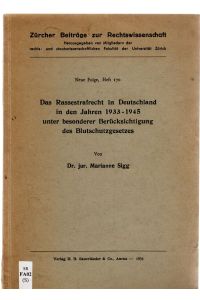 Das Rassestrafrecht in Deutschland in den Jahren 1933-1945 unter besonderer Berücksichtigung des Blutschutzgesetzes.   - Neue Folge, Heft 170.
