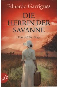 Die Herrin der Savanne: Eine Afrika-Saga  - Eine Afrika-Saga