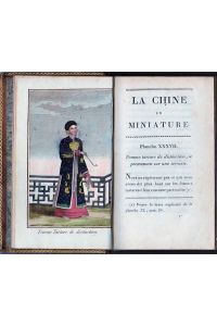 La Chine en Miniature, au Choix de Costumes, Arts et Métiers de cet Empire. Tome quatrieme. Band 4 (von 4).