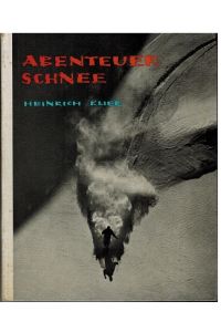 Heinrich Klier. Abenteuer Schnee.