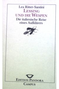 Lessing und die Wespen : die italienische Reise eines Aufklärers.   - Edition Pandora ; Band. 16