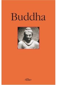 Buddha. Die Lehren: Auswahl aus dem Palikanon