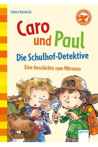 Caro und Paul: Die Schulhof-Detektive