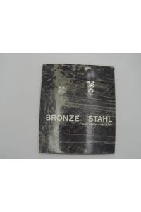 Bronze und Stahl