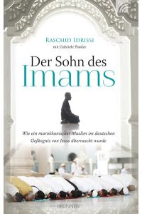 Der Sohn des Imams: Wie ein marokkanischer Muslim im deutschen Gefängnis von Jesus überrascht wurde