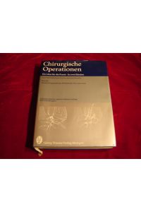 Chirurgische Operationen. Ein Atlas für die Praxis. Bd. II: Bauch, Urogenitaltrakt, Wirbelsäule, Nervensystem.