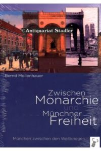 Zwischen Monarchie und Münchner Freiheit. München zwischen den Weltkriegen.