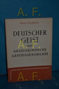 Deutscher Geist und angelsächsische Geistesgeschichte : ein Versuch der Deutung ihres Verhältnisses (Göttinger Bausteine zur Geschichtswissenschaft Band 17)