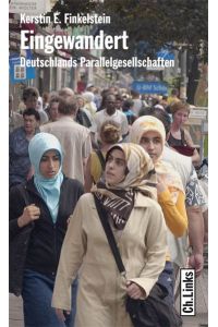 Eingewandert. Deutschlands Parallelgesellschaften