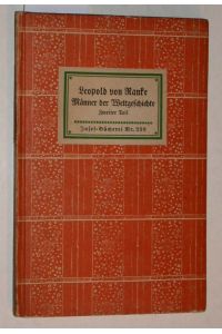 Männer der Weltgeschichte. Charakterbilder aus Leopold von Rankes Werken. Zweiter Teil. = Insel Bücherei Nr. 238.