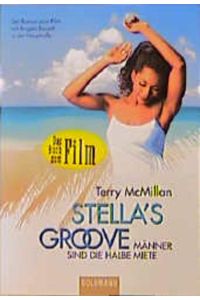 Stella's Groove : Männer sind die halbe Miete ; das Buch zum Film.   - Aus dem Amerikan. von Angela Schumitz / Goldmann ; 44725