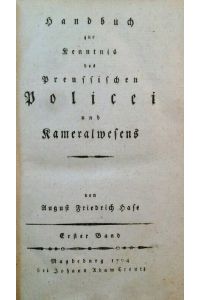 Handbuch zur Kenntnis des Preussischen Policei und Kameralwesens [Band 1-3 in einem Buch inkl. der Beilagen].