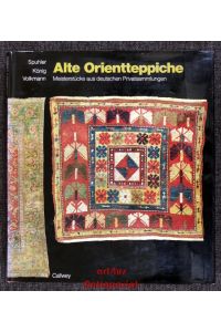 Alte Orientteppiche : Meisterstücke aus deutschen Privatsammlungen = Old eastern carpets.