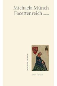 Facettenreich : Gedichte.   - Edition Anthrazit im Deutschen Lyrik-Verlag