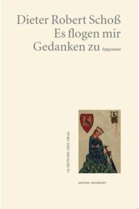 Es flogen mir Gedanken zu : Epigramme.   - Edition Anthrazit im Deutschen Lyrik-Verlag