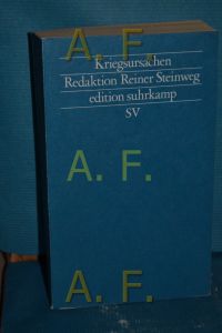 Kriegsursachen.   - Red. Reiner Steinweg / Friedensanalysen , 21, Edition Suhrkamp , 1238 = N.F., Bd. 238