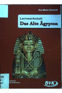 Lernwerkstatt; Teil: Das Alte Ägypten.