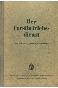 Der Forstbetriebsdienst - Lehrbuch für den gehobenen Forstdienst