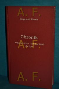 Chronik. Zeitgeschichte 1918 bis 1945 als Epos.