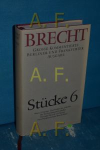Brecht, Grosse Kommentierte Berliner und Frankfurter Ausgabe: Stücke 6 (Bertolt Brecht Werke Band 6)