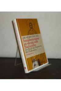 Annäherungen an Jesus von Nazareth. Das Buch des Papstes in der Diskussion. [Herausgegeben von Jan-Heiner Tück].