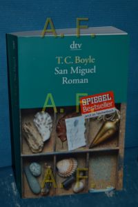 San Miguel : Roman  - T. C. Boyle. Aus dem Amerikan. von Dirk van Gunsteren / dtv , 14357
