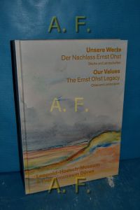 Unsere Werte. Der Nachlass Ernst Ohst. Städte und Landschaften = Our Values. The Ernst Ohst Legacy. Cities and Landscapes.