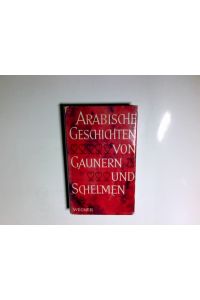 Arabische Geschichten von Gaunern und Schelmen.   - C. G. Campbell. Aus d. Engl. übertr. von Wolfgang von Einsiedel