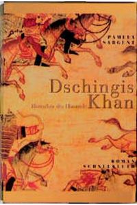 Dschingis Khan, Herrscher des Himmels