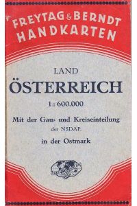 Land Österreich 1 : 600. 000. Mit der Gau- und Kreiseinteilung der NSDAP. In der Ostmark. Mehrfach gefaltete Karte, grenzkoloriert.