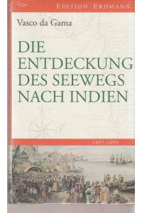 Vasco da Gama : die Entdeckung des Seewegs nach Indien, 1497 - 1499.   - Hrsg. und mit einem Vorw. vers. von Gernot Giertz / Alte abenteuerliche Reiseberichte.