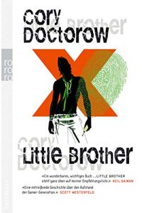 Little brother.   - Cory Doctorow. [Aus dem Engl. von Uwe-Michael Gutzschhahn] / Rowohlt-Paperback