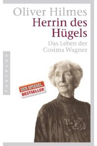 Herrin des Hügels: Das Leben der Cosima Wagner