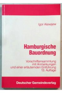 Hamburgische Bauordnung.   - Vorschriftensammlung mit Anmerkungen und einer erläuternden Einführung. 13. Auflage.