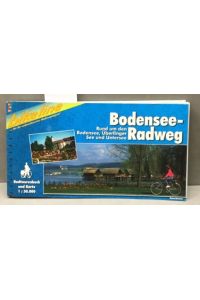 Bodensee-Radweg : rund um den Bodensee, Überlinger See und Untersee ; ein original Bikeline-Radtourenbuch ; [Radtourenbuch, Karten 1:50000)