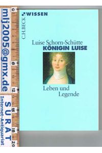 Königin Luise. Leben und Legende.