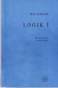 Logik I.   - Mit einem Nachwort von Jörg Willer.