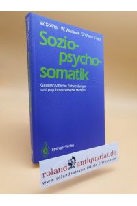 Sozio-psycho-somatik : gesellschaftliche Entwicklungen und psychosomatische Medizin / W. Söllner . . . (Hrsg. )