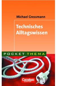 Technisches Alltagswissen.   - Pocket Thema
