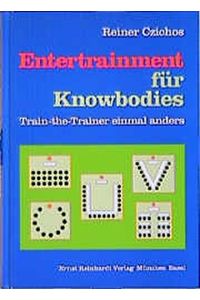 Entertrainment für Knowbodies: Train-the-Trainer einmal anders