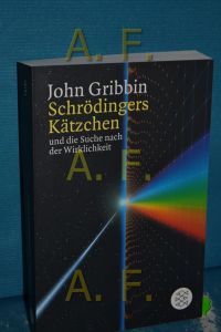 Schrödingers Kätzchen und die Suche nach der Wirklichkeit  - Aus dem Engl. von Christiana Goldmann / Fischer , 14151