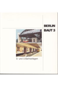 S-und U-Bahnanlagen (= Berlin baut, 3)