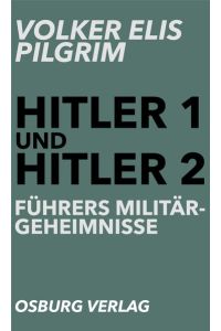 Führers Militärgeheimnisse. Hitler 1 und Hitler 2.